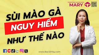 Sùi mào gà là gì ? Triệu chứng và ảnh hưởng đến sức khoẻ như thế nào | Bác sĩ Nguyễn May