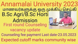 Annamalai University 2023|B.Sc Agri first round Counseling update|communitywise Expected cutoffmarks