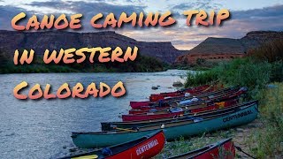 Canoe Camping Trip in Western Colorado