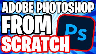 Adobe Photoshop BASICS For Complete Beginners Explained from SCRATCH (Everything Shown)