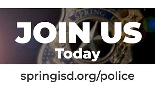 The Spring ISD Police Department - Join Us!