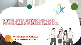 7 TIPS JITU UNTUK MENJADI PENGUSAHA SUKSES DARI NOL