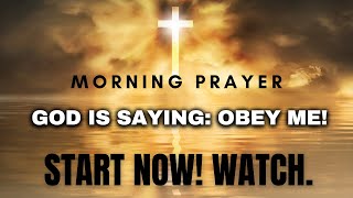 God Wants You to Obey Him | Be Blessed by this Morning Prayer to Start Your Day Right!