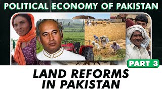 Land Reforms in Pakistan | Political Economy of Pakistan | Part 3