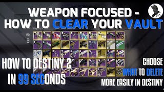 How to clear your vault in Destiny 2 - Weapons Focus