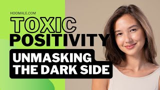 Toxic Positivity | Unmasking The Dark Side