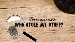 Who stole my stuff💥🕵️🔎👁️⁉️💥 #pickacard #tarotdetective #tarot