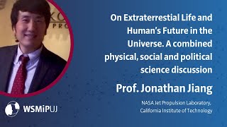 On Extraterrestial Life and Human’s Future in the Universe. Prof. Jonathan Jiang.