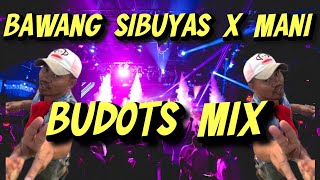 BAWANG SIBUYAS x MANI (BUDOTS MIX) - DJ JOECEL EXCLUSIVE