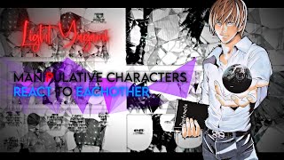 Manipulative Characters React to Eachother [ Light yagami ] || Part 2