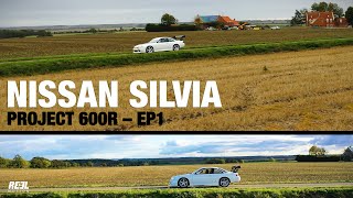 Nissan Silvia: Project 600R – EP1