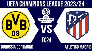 FC24 | Borussia Dortmund vs Atletico Madrid | UCL 2023/24 Quarter-finals Round 2 | Full match