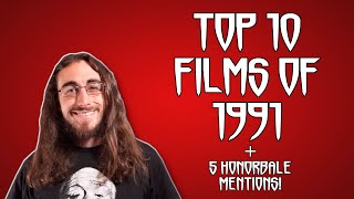 Top 10 Films of 1991 + 5 Honorable Mentions!