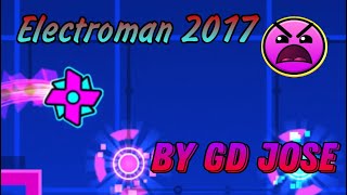 Electroman 2017 By Gd Jose 3 Coins | Geometry Dash