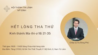 Hết lòng tha thứ | Chấp sự Âu Đăng Phú | Chúa Nhật 19/03/2023