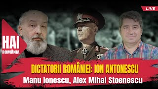 Dictatorii României: Ion Antonescu