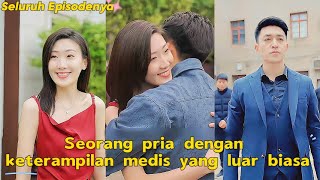 【Full】“Seorang pria dengan keterampilan medis yang luar biasa” #drama  #english