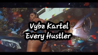 Vybz Kartel- Every Hustler (lyrics)