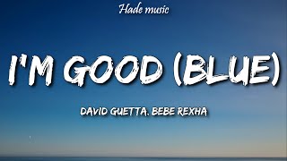 David Guetta, Bebe Rexha - I'm good (Blue) [Lyrics]