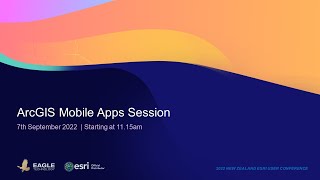 NZEUC 2022 - Esri Technology: Mobile Apps