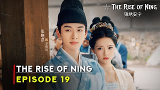 The Rise of Ning (2024) Chinese Drama | Episode 19 Preview And Release Date | {ENG SUB}