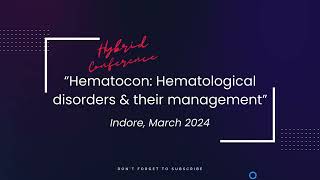 Hematocon: Hematological disorders & their management | Hematocon MGM Mar 2024 Walkthrough  | MLH