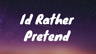 Bryant Barnes- I'd Rather Pretend Lyrics