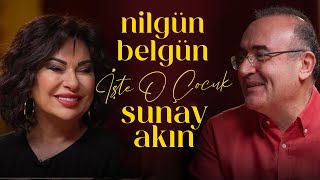 Nilgün Belgün | Sunay Akın ile İşte O Çocuk