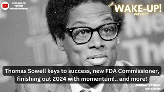 Thomas Sowell keys to success, new FDA Commissioner, finishing out 2024 with momentum!.. and more!