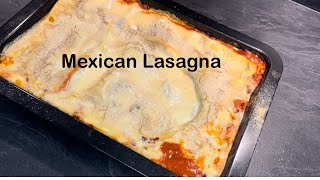 Mexican Lasagna - Easy to make and so tasty 👌