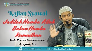 [KAJIAN SYAWAL} Jadilah Hamba Allah, Bukan Hamba Ramadan