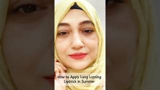 How to Long Lasting lipstick in summer #makeup #lipstick #tips #hack #beauty #hijab #shorts