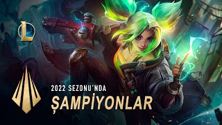 2022 Sezonu'nda Şampiyonlar | Geliştirici Videosu - League of Legends