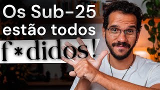 Se Você Tem Menos de 25 Anos, Tenho Notícias Difíceis Para Te Dar