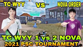 TC WYY 1vs2 NOVA IN PSC TOURNAMENT | TC WYY VS NOVA ORDER GAMEPLAY | TC WYY GAMEPLAY | TC WYY PUBG |