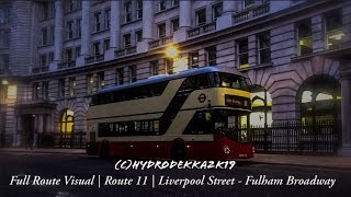 Full Route Visual | London Bus Route 11: Liverpool Street - Fulham Broadway | LT50 (LTZ1050)