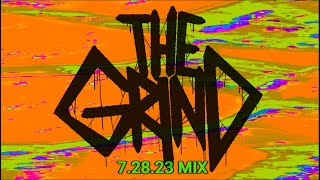 THE GRIND - 7/28/23 MIX (KNEE DEEP IN GUTS)