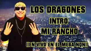 LOS DRAGONES INTRO MI RANCHO EN VIVO EN EL MEGA DE NEUQUEN