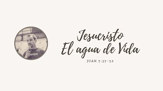 Jesucristo El agua de Vida