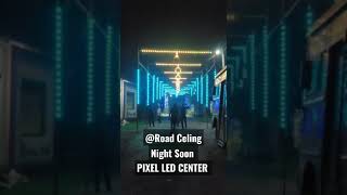 PIXEL LED CENTER #Road_Celing #decoration #Pixel Led Road Celine Program #youtubeshorts