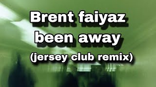 been away jersey club remix - Brent faiyaz (best version)