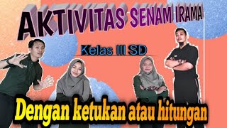 AKTIVITAS SENAM IRAMA (Dengan Ketukan) Kelas 3 SD