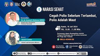 [Live] - Narasi Sehat : Cegah Polio Sebelum Terlambat, Polio Adalah Maut