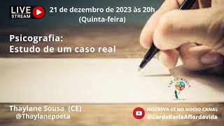 Psicografia: Estudo de um caso real I Thaylane Sousa (CE)