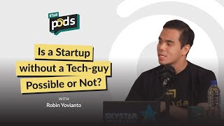 Startup without a Tech-guy in an Era of Digitalization, Possible or Not? | STARPODS #12