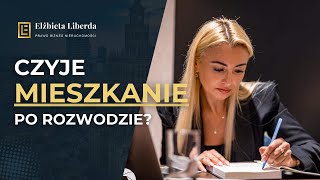 Czyje mieszkanie po ROZWODZIE? - Warto to wiedzieć.