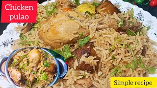 Aesa Pulao Banaye Ke Khane Wale Biryani Bhul Jaye || Quick & Easy Chicken Pulao ||