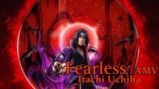 Itachi Uchiha - fearless ( Edit / Amv ) !