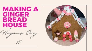 Vlogmas Day 12 💓| Making A Ginger Bread House + StoryTime