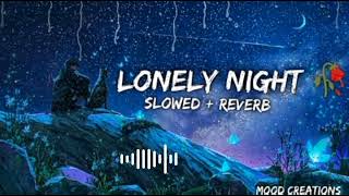 Lonely Night Love 😘 Mashup || Mind Relaxing 💕 Song ||#mindrelaxing #lofisongshindi